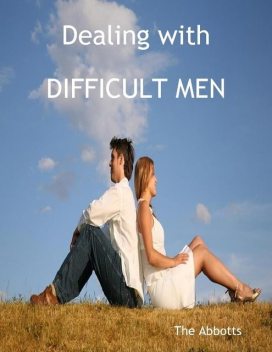 Dealing with Difficult Men, The Abbotts