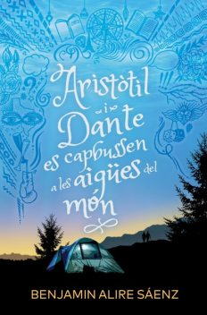 Aristòtil i Dante es capbussen a les aigües del món, Benjamin Alire Sáenz