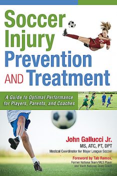 Soccer Injury Prevention and Treatment, J.R., M.S, DPT, ATC, PT, John Gallucci