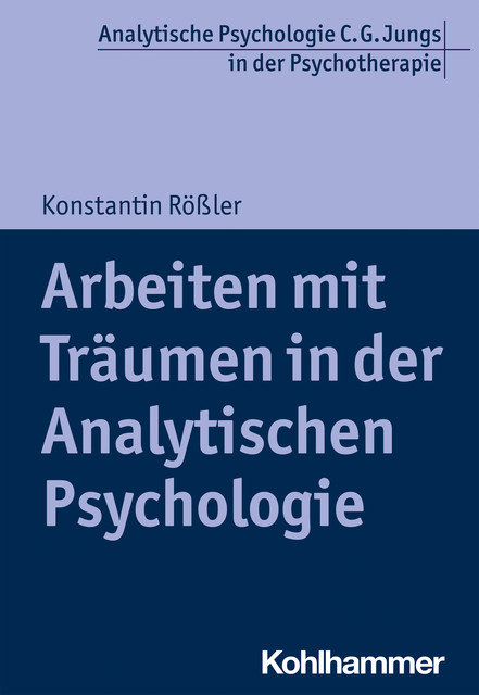 Arbeiten mit Träumen in der Analytischen Psychologie, Konstantin Rößler