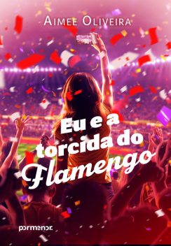 Eu e a torcida do Flamengo, Aimee Oliveira