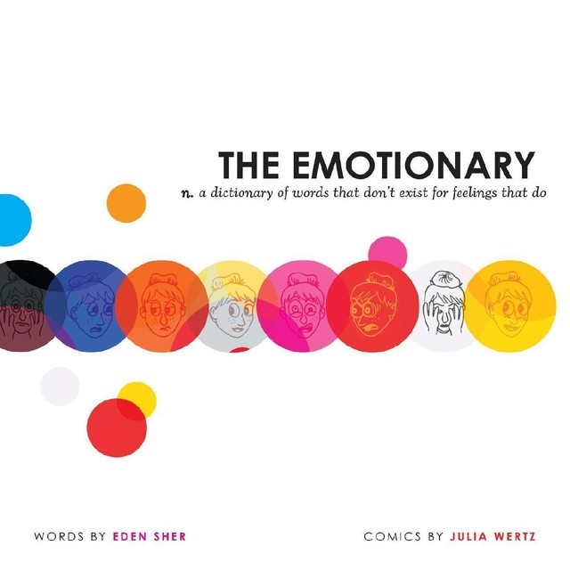 The Emotionary: A Dictionary of Words That Don't Exist for Feelings That Do, Eden Sher
