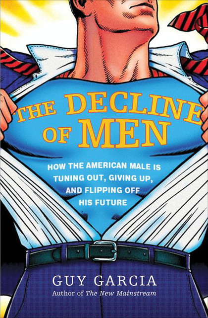 The Decline of Men, Guy Garcia