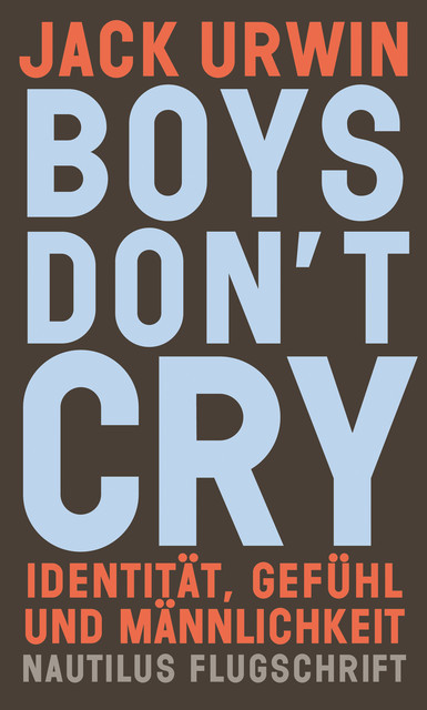 Boys don't cry, Jack Urwin