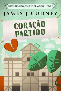 Coração Partido, James J. Cudney