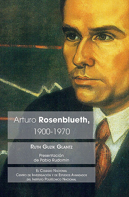 Arturo Rosenblueth, 1900–1970, Ruth Guzik Glantz