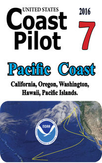 US Coast Pilot 7 Pacific Coast California, Oregon, Washington, Hawaii and Pacific Islands, U.S. Coast Guard, 1 1 0