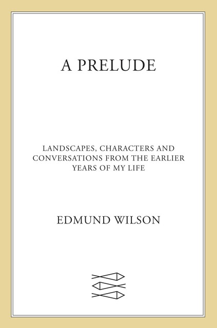 A Prelude, Edmund Wilson