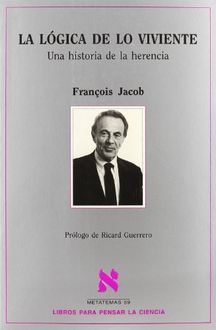 La Lógica De Lo Viviente, François Jacob