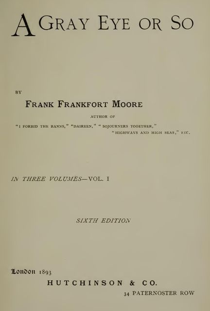 A Gray Eye or So. In Three Volumes—Volume I, Frank Moore