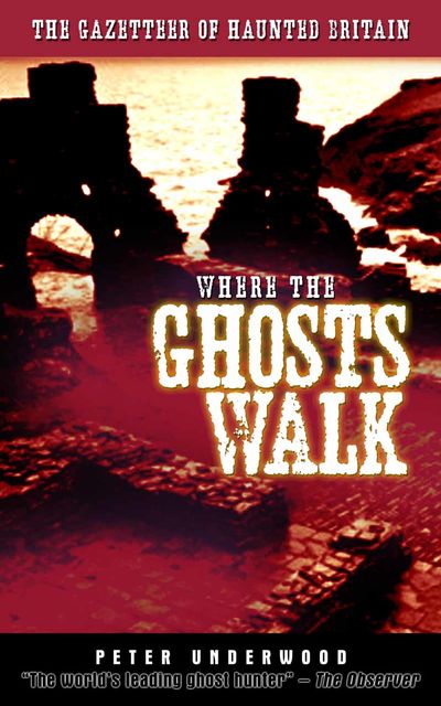 Where the Ghosts Walk, Peter Underwood