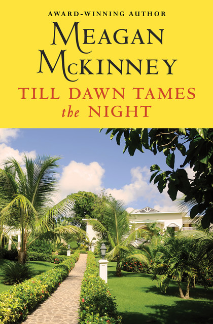 Till Dawn Tames the Night, Meagan Mckinney