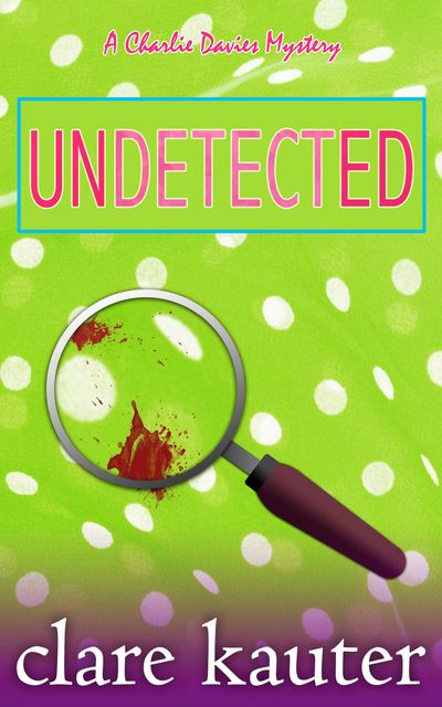 Undetected, Clare Kauter