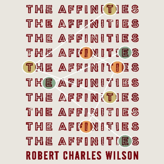 The Affinities, Robert Charles Wilson