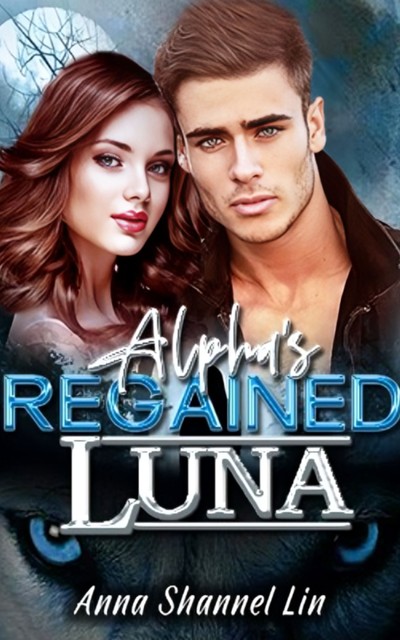 Alpha's Regained Luna, AnnaShannel_Lin