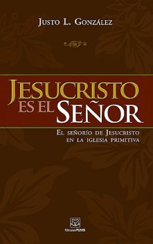 Jesucristo es el Señor, Justo González