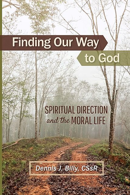 Finding Our Way to God, C.Ss.R., Father Dennis J. Billy