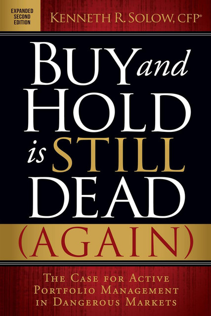 Buy and Hold is Still Dead (Again), Kenneth R. Solow