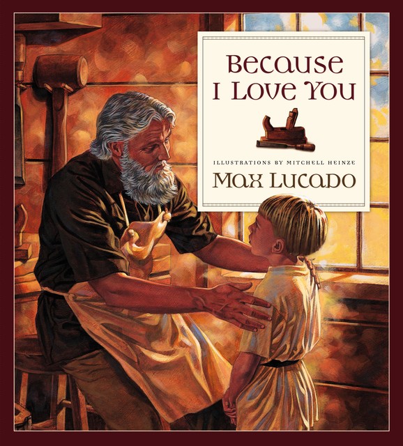 Because I Love You, Max Lucado