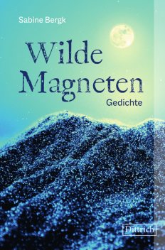 Wilde Magneten, Sabine Bergk