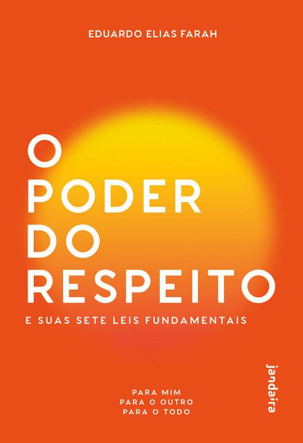 O poder do respeito e suas sete leis fundamentais, Eduardo Farah
