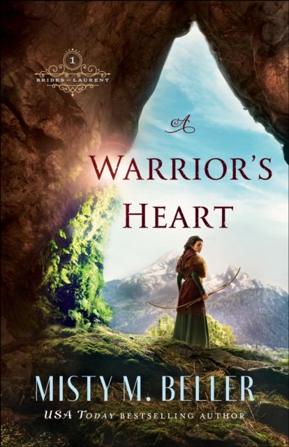 Warrior's Heart (Brides of Laurent Book #1), Misty M. Beller