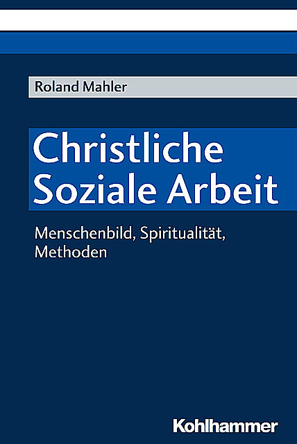 Christliche Soziale Arbeit, Roland Mahler