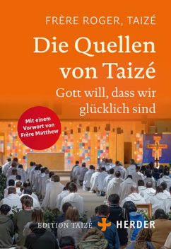 Die Quellen von Taizé, Frère Roger