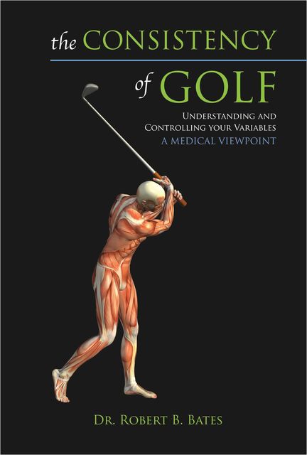 The Consistency of Golf, Robert Bates, Heather Bates