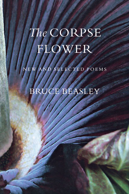 The Corpse Flower, Bruce Beasley