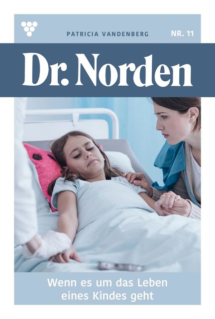 Dr. Norden 1101 - Arztroman, Patricia Vandenberg