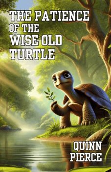 The Patience of the Wise Old Turtle, Quinn Pierce