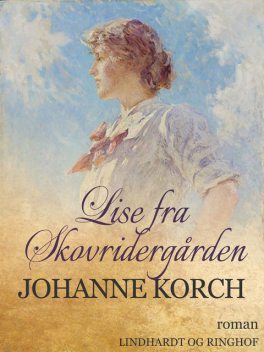Lise fra Skovridergården, Johanne Korch