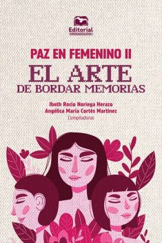 Paz en femenino II, Je, Magalys Ortiz Esquea, Carmen Agudelo Baquero, Daylin Palacio, Greicy Epalza, Heygui Tifany Araújo Zúñiga, Karol Miranda Sáez, Margarita Vélez Verbel, Maria José Córdoba Acosta, Polidora Gómez Villalobos, Silvia Patricia Miranda, Yennilyn Lara González