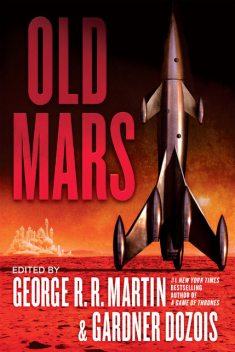 Old Mars, George Martin, Gardner Dozois