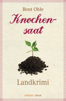 Knochensaat, Bent Ohle