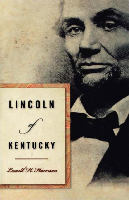 Lincoln of Kentucky, Lowell H.Harrison