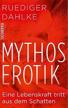 Mythos Erotik, Ruediger Dahlke
