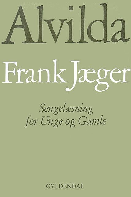 Alvilda, Frank Jæger