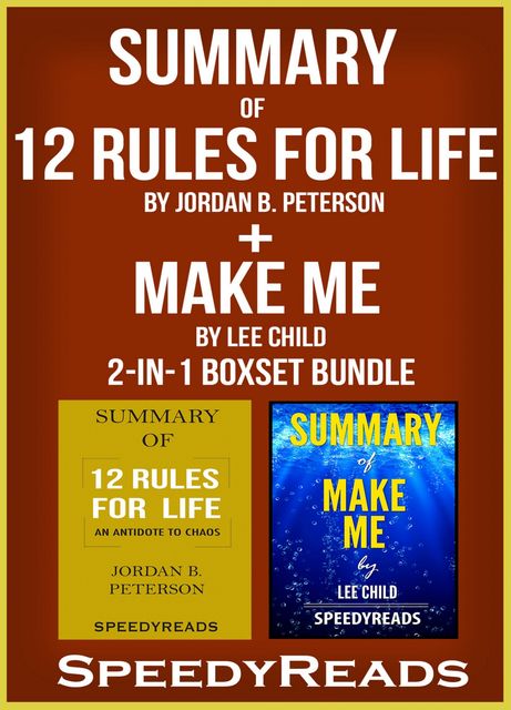 Summary of 12 Rules for Life: An Antidote to Chaos by Jordan B. Peterson + Summary of Make Me by Lee Child 2-in-1 Boxset Bundle, Speedy Reads