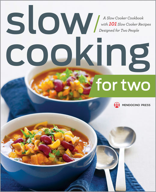 Slow Cooking for Two, Mendocino Press
