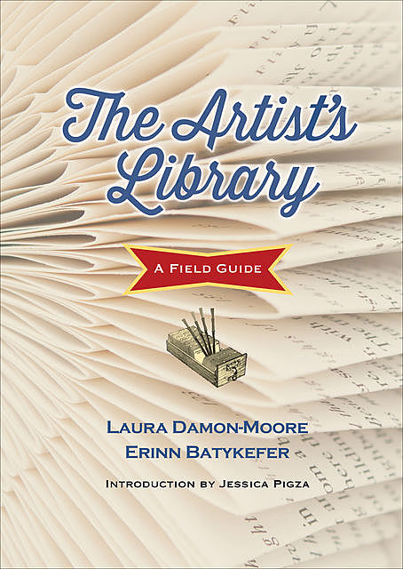The Artist's Library, Erinn Batykefer, Laura Damon-Moore