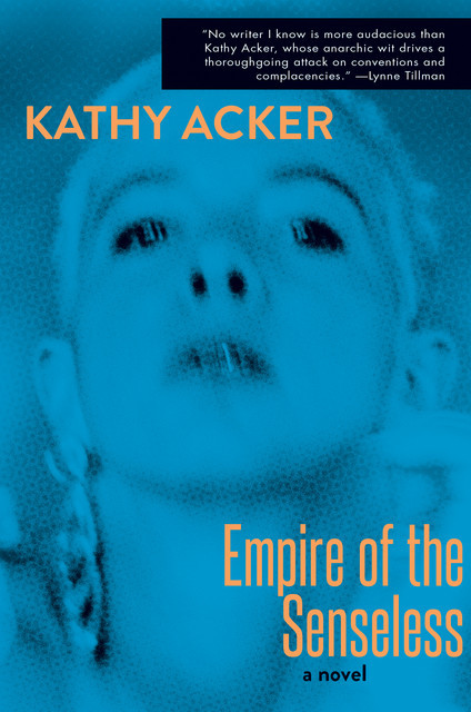 Empire of the Senseless, Kathy Acker