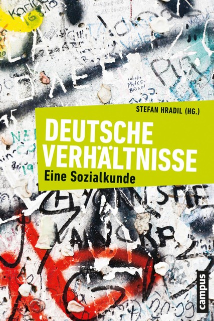 Deutsche Verhältnisse, Norbert Schneider, Johannes Berger, Rolf Becker, Manfred Schmidt, Uwe Schimank, Hans-Peter Müller, Hans-Jörg Albrecht, Hartmut Häussermann, Josef Schmid, Martin Heidenreich, Maurizio Bach, Oskar Niedermayer, Stefan Hradil, Wolfgang Ludwig-Mayerhofer