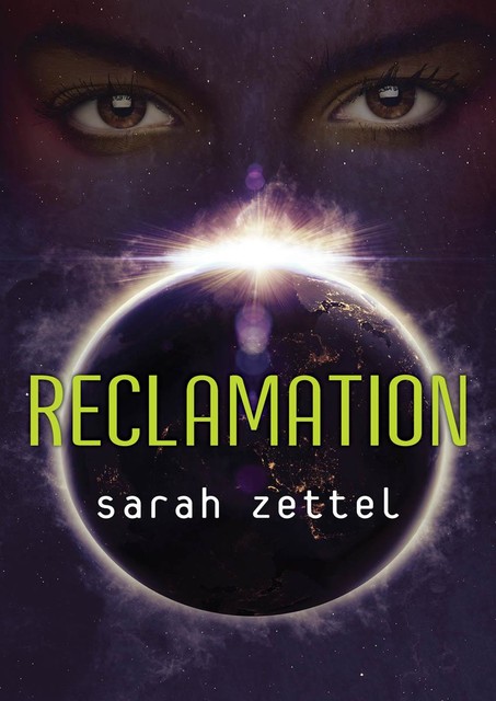 Reclamation, Sarah Zettel