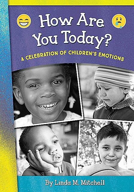 How Are You Today? A Celebration of Children's Emotions, Linda Mitchell