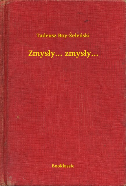 Zmysły… zmysły, Tadeusz Boy-Żeleński