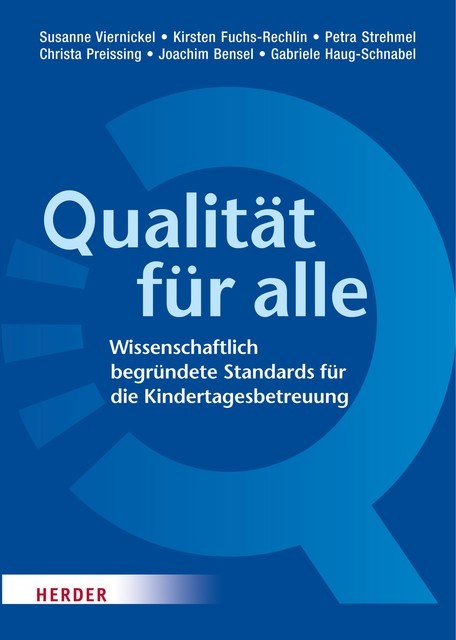 Qualität für alle, Petra Strehmel, Gabriele Haug-Schnabel, Christa Preissing, Joachim Bensel, Kirsten Fuchs-Rechlin, Susanne Viernickel