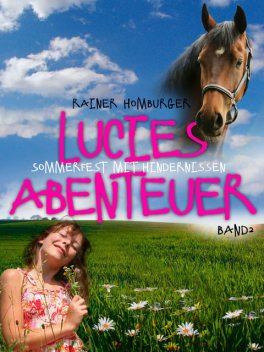Lucies Abenteuer – Sommerfest mit Hindernissen, Rainer Homburger