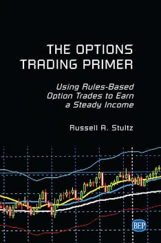 The Options Trading Primer, Russell A. Stultz